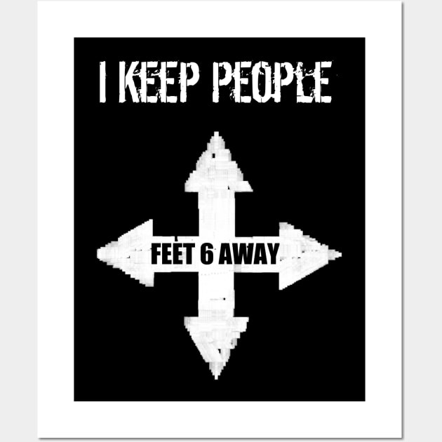 How I Keep People 6 FEET Away Wall Art by Mima_SY